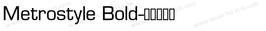 Metrostyle Bold字体转换